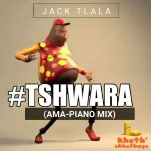 Jack Tlala - Tshwara (amapiano Mix)
